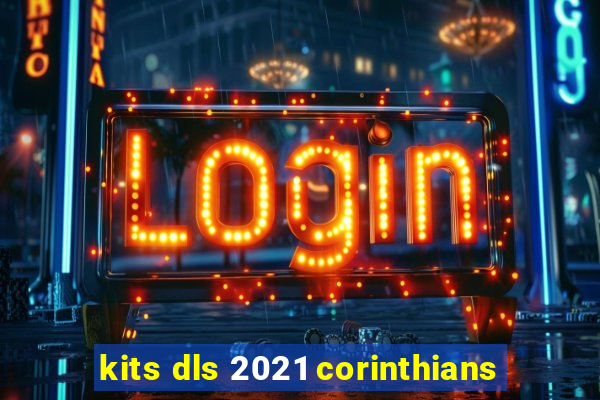 kits dls 2021 corinthians