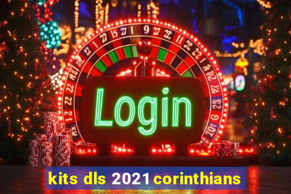 kits dls 2021 corinthians