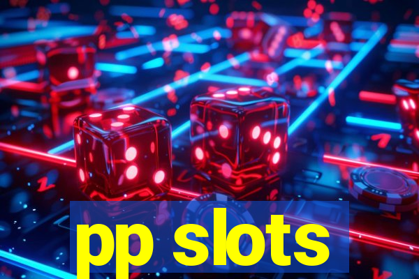 pp slots