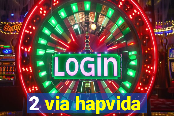 2 via hapvida