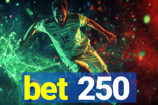 bet 250