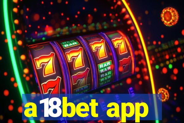 a18bet app