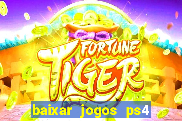 baixar jogos ps4 pkg pt br