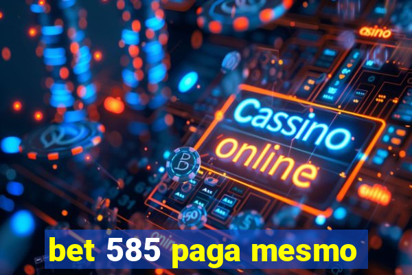 bet 585 paga mesmo