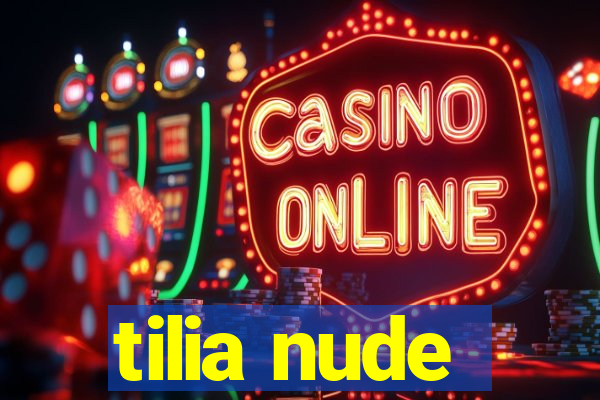tilia nude