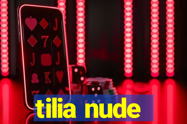 tilia nude