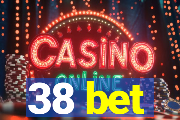 38 bet
