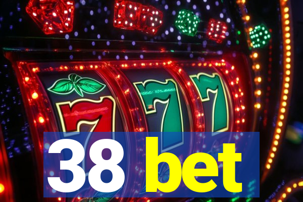 38 bet