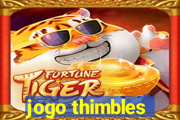 jogo thimbles