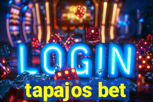 tapajos bet