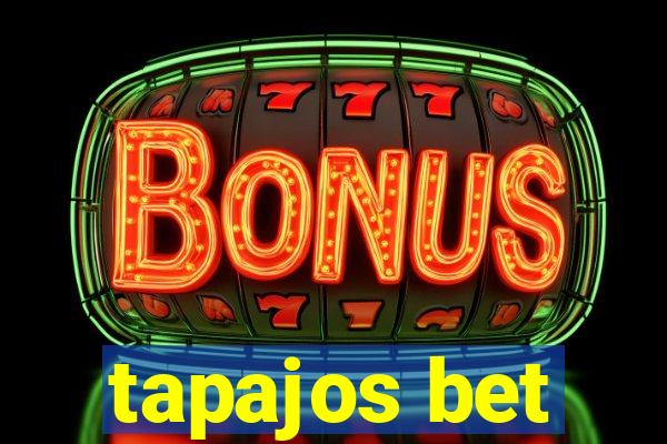tapajos bet