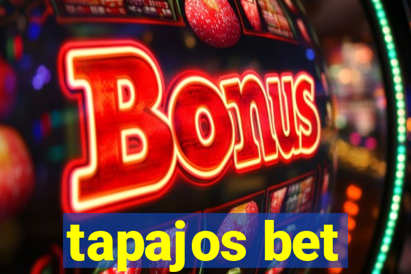 tapajos bet