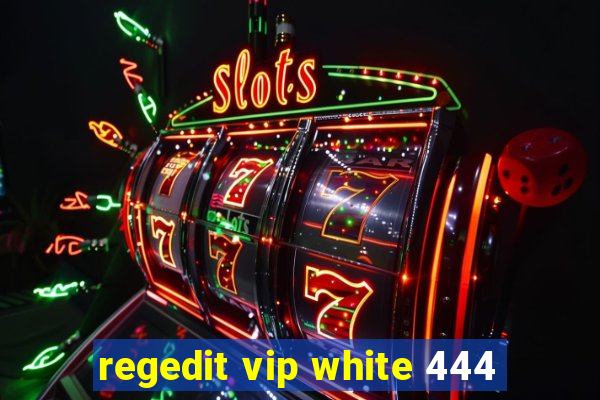 regedit vip white 444