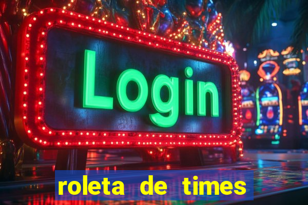 roleta de times champions league