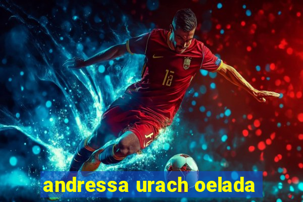 andressa urach oelada