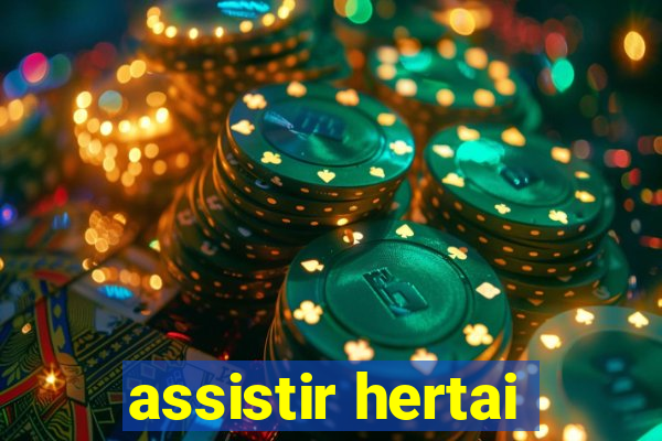 assistir hertai