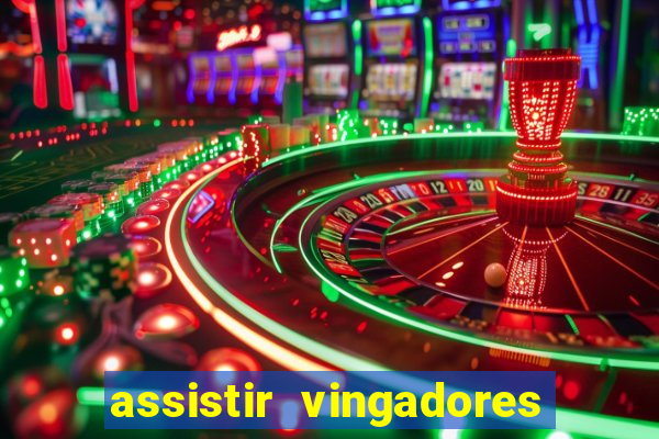 assistir vingadores ultimato filme completo dublado