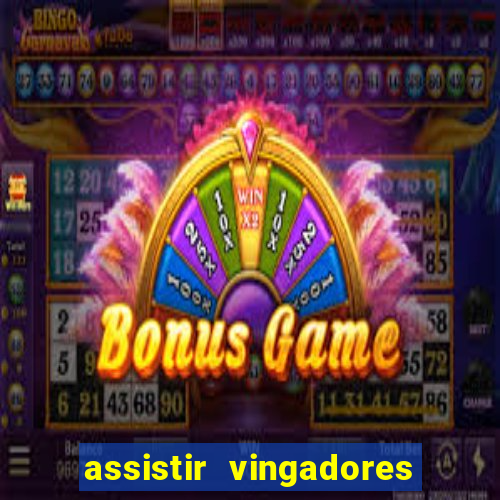 assistir vingadores ultimato filme completo dublado
