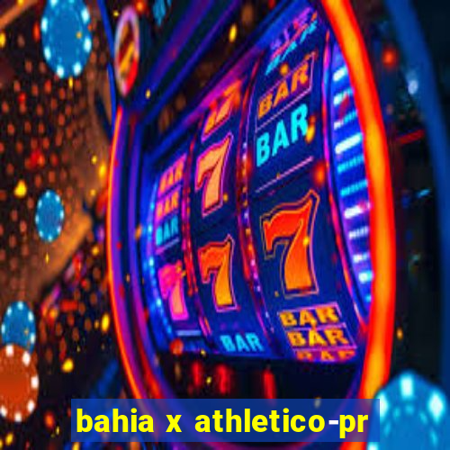 bahia x athletico-pr