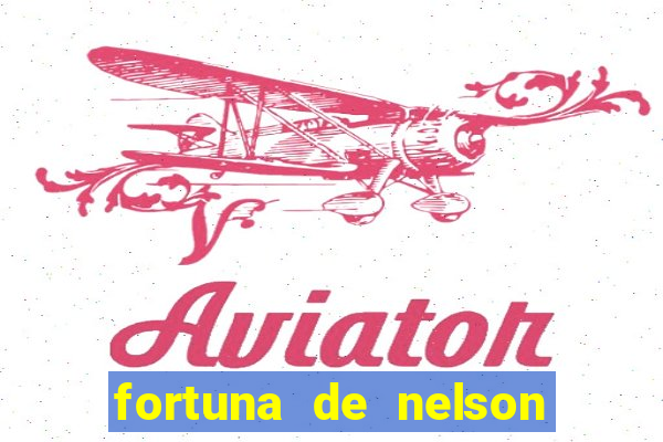 fortuna de nelson wilians advogados