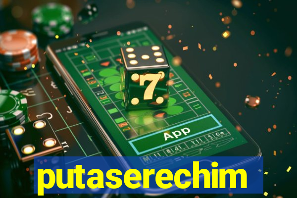 putaserechim