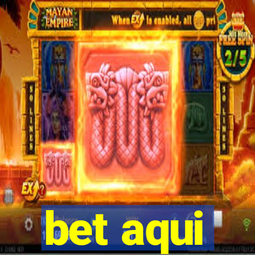 bet aqui