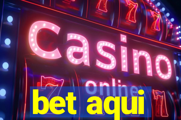 bet aqui