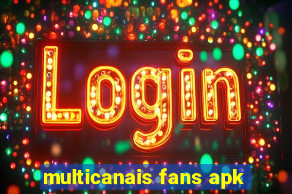 multicanais fans apk