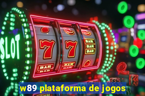 w89 plataforma de jogos
