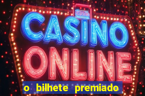 o bilhete premiado assistir filme completo dublado