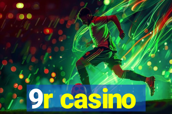 9r casino