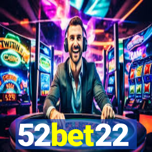 52bet22
