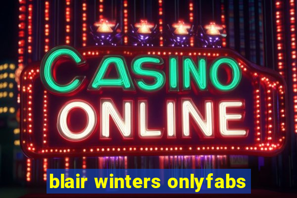 blair winters onlyfabs