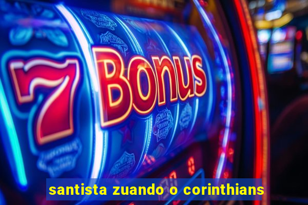 santista zuando o corinthians
