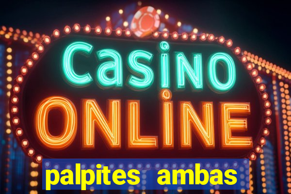 palpites ambas marcam hoje