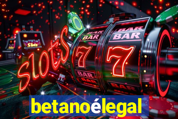 betanoélegal