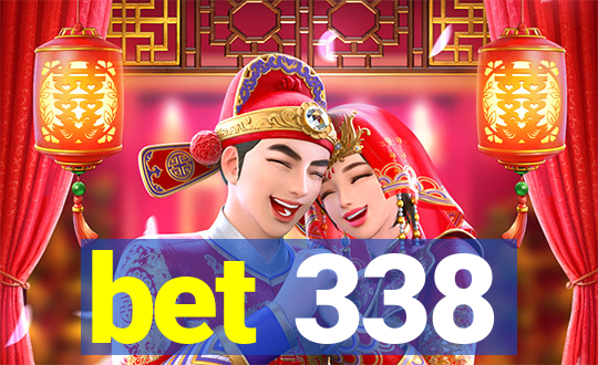 bet 338