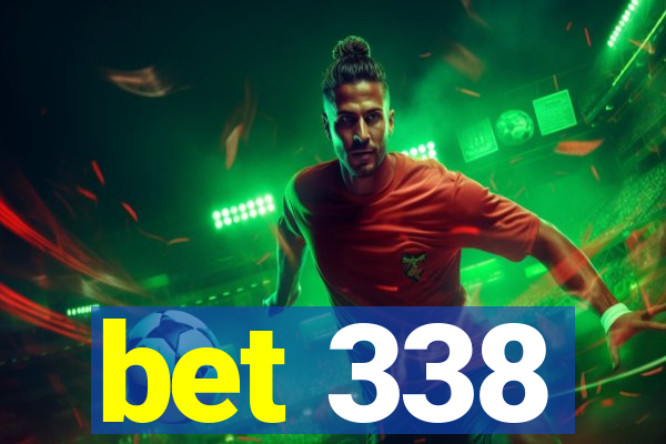 bet 338