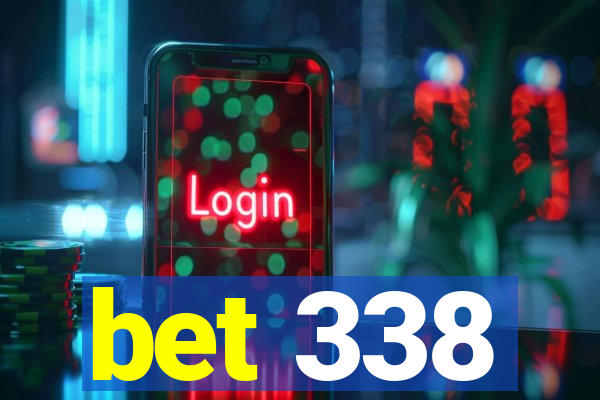 bet 338