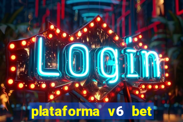 plataforma v6 bet paga mesmo