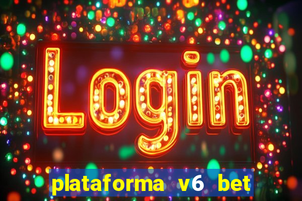 plataforma v6 bet paga mesmo