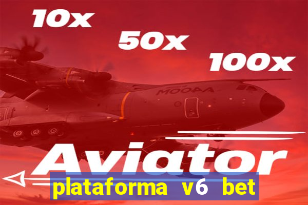 plataforma v6 bet paga mesmo