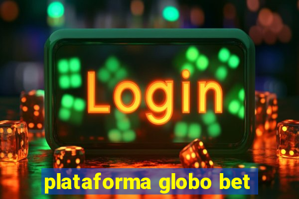 plataforma globo bet