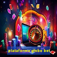 plataforma globo bet