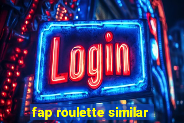 fap roulette similar
