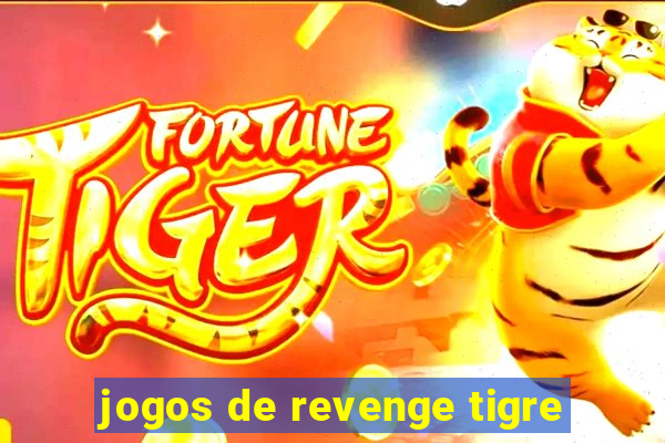 jogos de revenge tigre