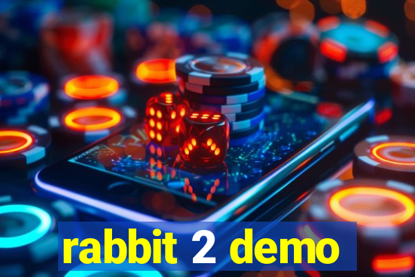 rabbit 2 demo