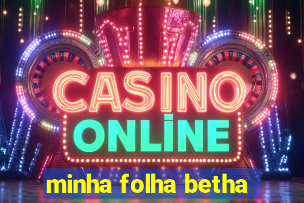 minha folha betha