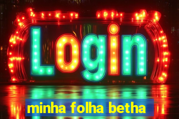 minha folha betha