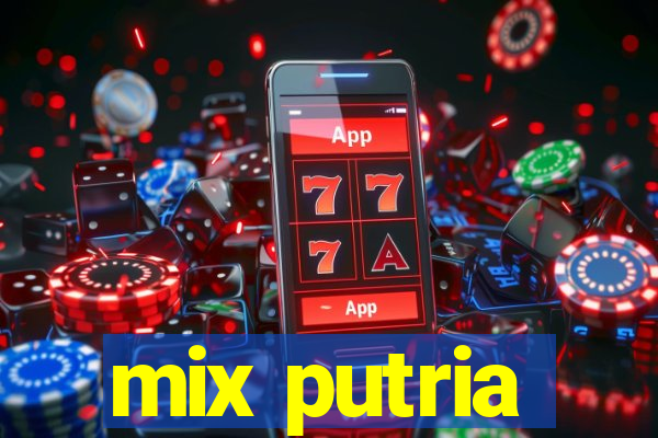 mix putria